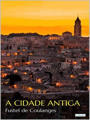 cover image of A CIDADE ANTIGA--Coulanges